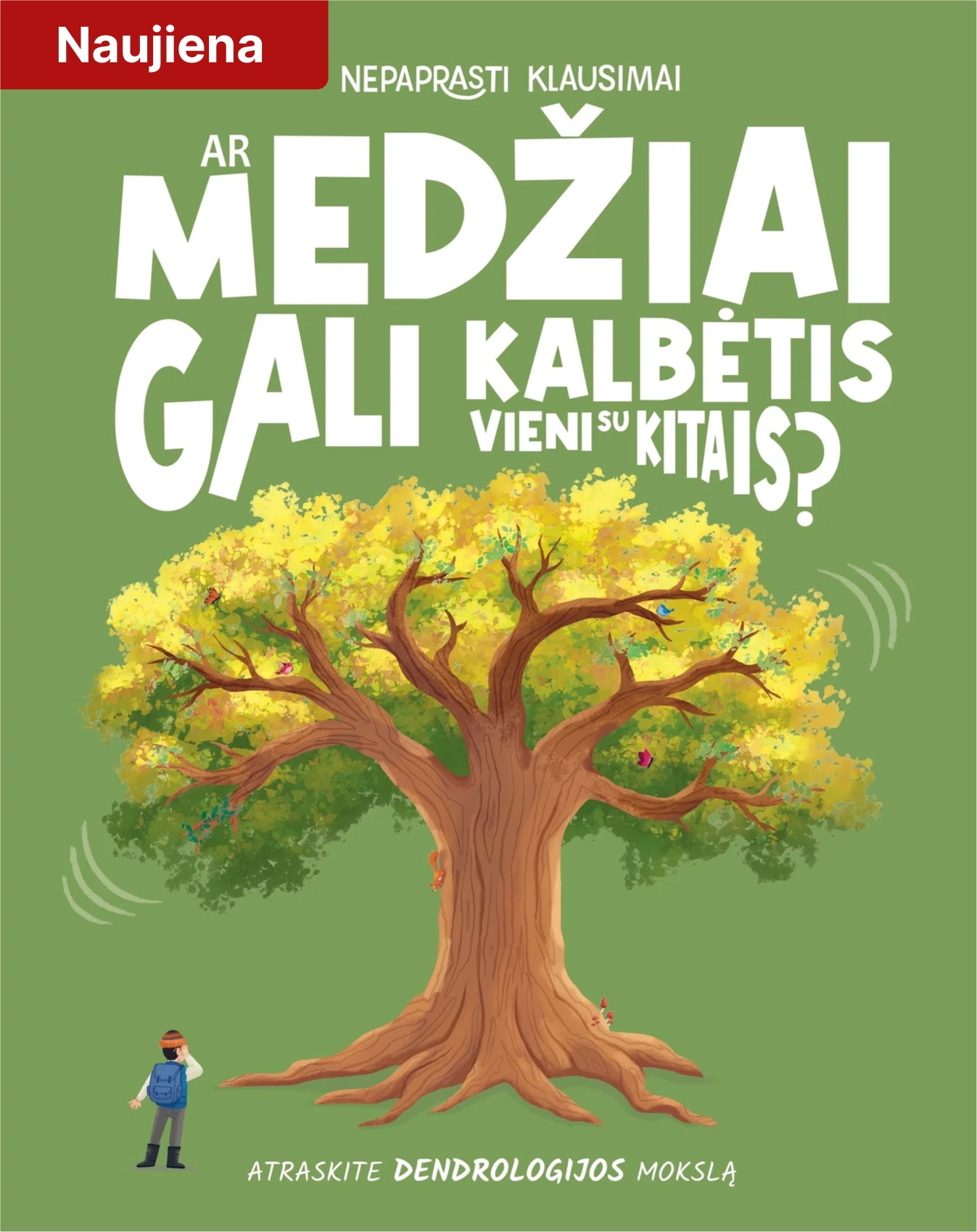 Nepaprasti klausimai. Ar medžiai gali kalbėtis vieni su kitais?